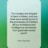 Saint Augustine quote: “Our bodies are shaped to bear children,…”- at QuotesQuotesQuotes.com