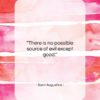 Saint Augustine quote: “There is no possible source of evil…”- at QuotesQuotesQuotes.com