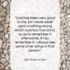 Saint Teresa of Avila quote: “God has been very good to me,…”- at QuotesQuotesQuotes.com