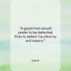 Sallust quote: “A good man would prefer to be…”- at QuotesQuotesQuotes.com