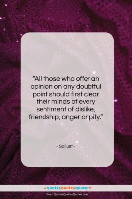 Sallust quote: “All those who offer an opinion on…”- at QuotesQuotesQuotes.com