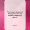 Sallust quote: “Harmony makes small things grow, lack of…”- at QuotesQuotesQuotes.com