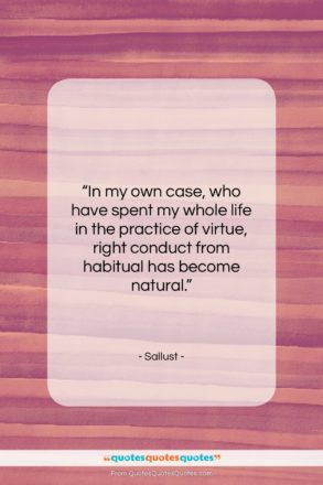 Sallust quote: “In my own case, who have spent…”- at QuotesQuotesQuotes.com