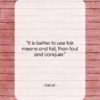 Sallust quote: “It is better to use fair means…”- at QuotesQuotesQuotes.com
