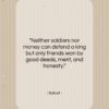 Sallust quote: “Neither soldiers nor money can defend a…”- at QuotesQuotesQuotes.com