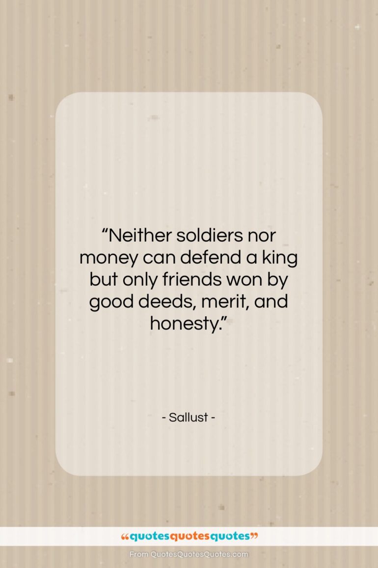 Sallust quote: “Neither soldiers nor money can defend a…”- at QuotesQuotesQuotes.com