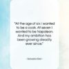Salvador Dali quote: “At the age of six I wanted…”- at QuotesQuotesQuotes.com
