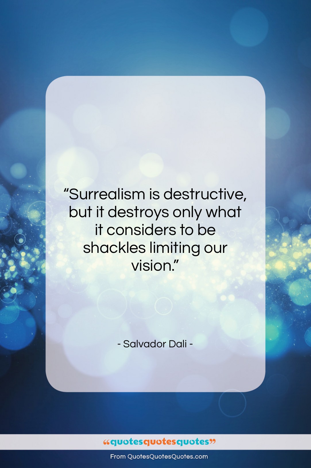 Salvador Dali quote: “Surrealism is destructive, but it destroys only…”- at QuotesQuotesQuotes.com