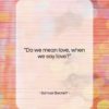 Samuel Beckett quote: “Do we mean love, when we say…”- at QuotesQuotesQuotes.com