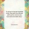 Samuel Butler quote: “A virtue to be serviceable must, like…”- at QuotesQuotesQuotes.com