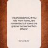 Samuel Butler quote: “All philosophies, if you ride them home,…”- at QuotesQuotesQuotes.com