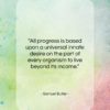 Samuel Butler quote: “All progress is based upon a universal…”- at QuotesQuotesQuotes.com