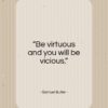Samuel Butler quote: “Be virtuous and you will be vicious…”- at QuotesQuotesQuotes.com