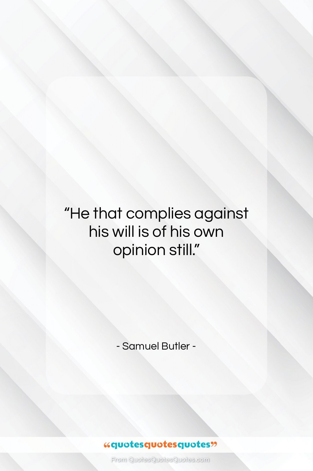 Samuel Butler quote: “He that complies against his will is…”- at QuotesQuotesQuotes.com