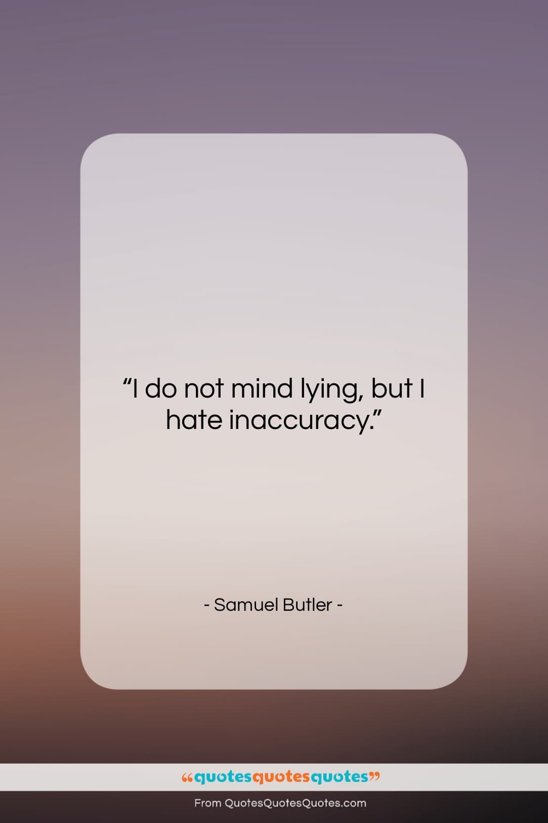 Samuel Butler quote: “I do not mind lying, but I…”- at QuotesQuotesQuotes.com