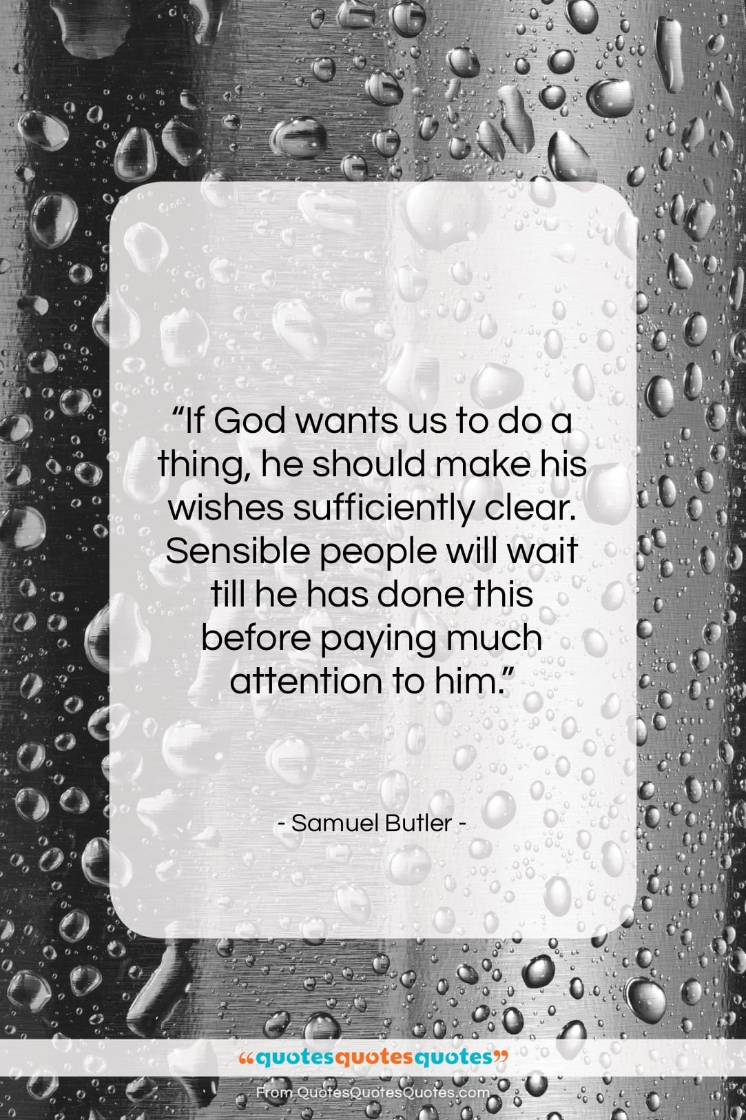 Samuel Butler quote: “If God wants us to do a…”- at QuotesQuotesQuotes.com
