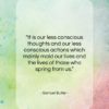 Samuel Butler quote: “It is our less conscious thoughts and…”- at QuotesQuotesQuotes.com