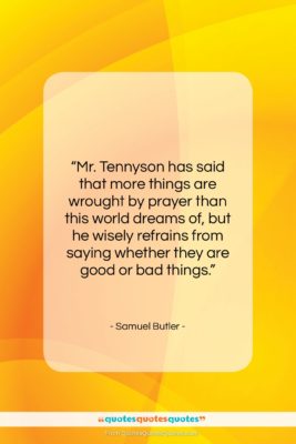 Samuel Butler quote: “Mr. Tennyson has said that more things…”- at QuotesQuotesQuotes.com