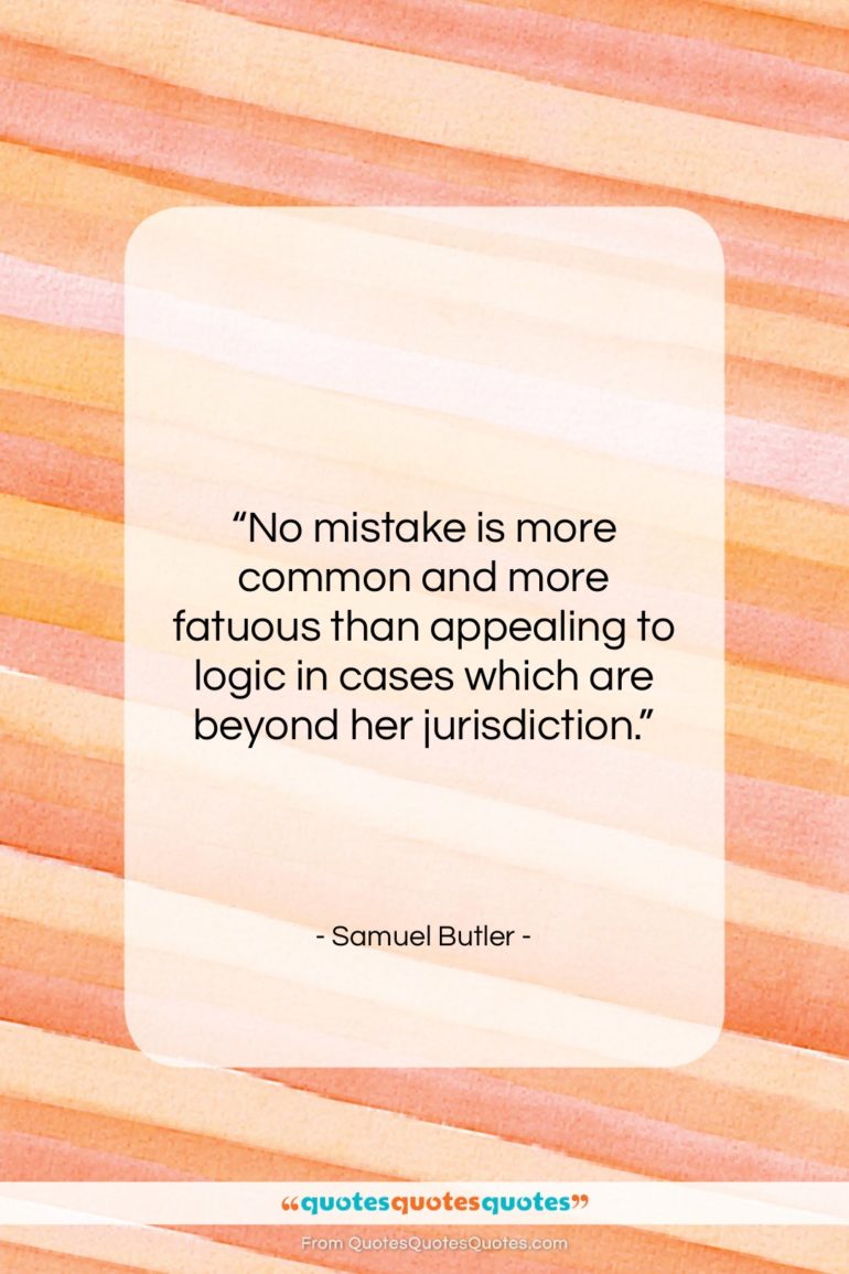 Samuel Butler quote: “No mistake is more common and more…”- at QuotesQuotesQuotes.com