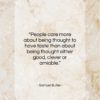 Samuel Butler quote: “People care more about being thought to…”- at QuotesQuotesQuotes.com
