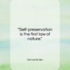 Samuel Butler quote: “Self-preservation is the first law of nature…”- at QuotesQuotesQuotes.com