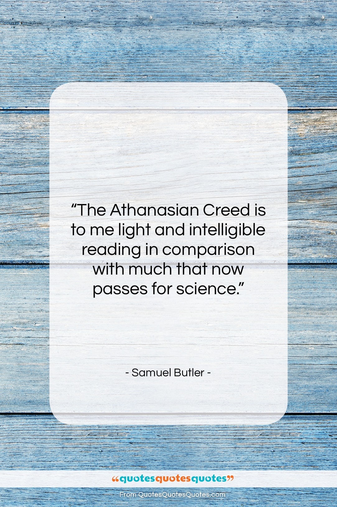 Samuel Butler quote: “The Athanasian Creed is to me light…”- at QuotesQuotesQuotes.com