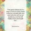 Samuel Butler quote: “The great pleasure of a dog is…”- at QuotesQuotesQuotes.com