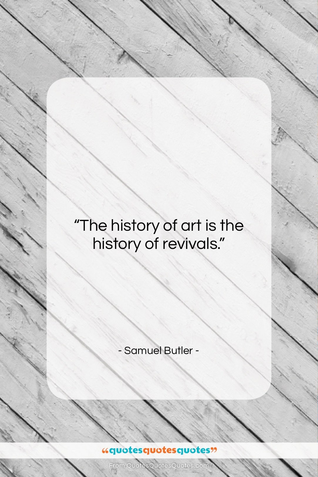 Samuel Butler quote: “The history of art is the history…”- at QuotesQuotesQuotes.com