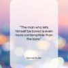 Samuel Butler quote: “The man who lets himself be bored…”- at QuotesQuotesQuotes.com