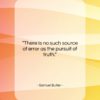 Samuel Butler quote: “There is no such source of error…”- at QuotesQuotesQuotes.com