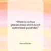 Samuel Butler quote: “There is no true gracefulness which is…”- at QuotesQuotesQuotes.com