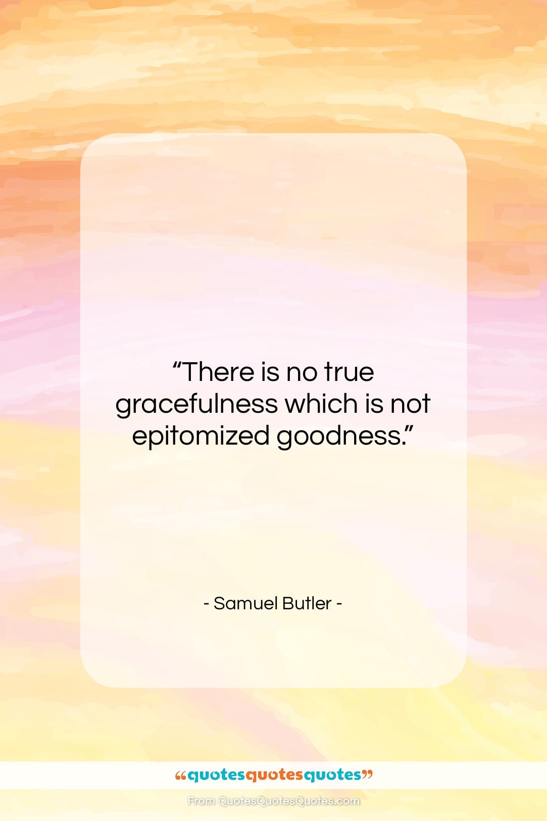 Samuel Butler quote: “There is no true gracefulness which is…”- at QuotesQuotesQuotes.com