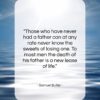 Samuel Butler quote: “Those who have never had a father…”- at QuotesQuotesQuotes.com