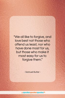 Samuel Butler quote: “We all like to forgive, and love…”- at QuotesQuotesQuotes.com
