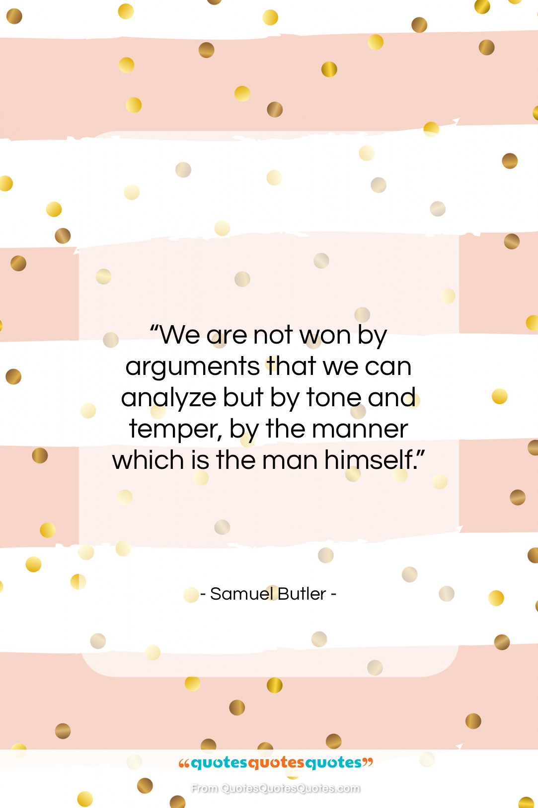 Samuel Butler quote: “We are not won by arguments that…”- at QuotesQuotesQuotes.com