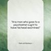 Samuel Goldwyn quote: “Any man who goes to a psychiatrist…”- at QuotesQuotesQuotes.com