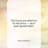 Samuel Goldwyn quote: “Don’t pay any attention to the critics…”- at QuotesQuotesQuotes.com
