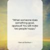 Samuel Goldwyn quote: “When someone does something good, applaud! You…”- at QuotesQuotesQuotes.com
