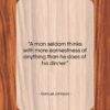 Samuel Johnson quote: “A man seldom thinks with more earnestness…”- at QuotesQuotesQuotes.com