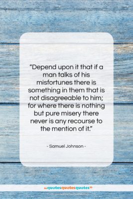Samuel Johnson quote: “Depend upon it that if a man…”- at QuotesQuotesQuotes.com