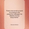 Samuel Johnson quote: “Every man is rich or poor according…”- at QuotesQuotesQuotes.com
