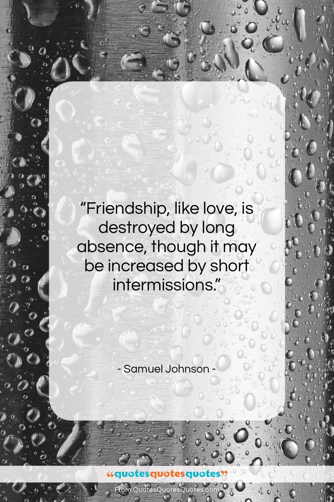 Samuel Johnson quote: “Friendship, like love, is destroyed by long…”- at QuotesQuotesQuotes.com