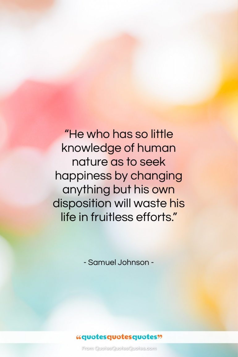 Samuel Johnson quote: “He who has so little knowledge of…”- at QuotesQuotesQuotes.com