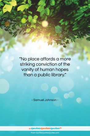 Samuel Johnson quote: “No place affords a more striking conviction…”- at QuotesQuotesQuotes.com