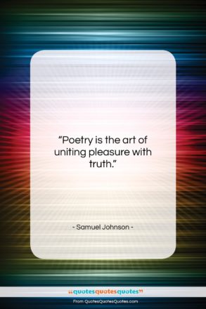 Samuel Johnson quote: “Poetry is the art of uniting pleasure…”- at QuotesQuotesQuotes.com
