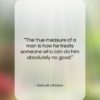 Samuel Johnson quote: “The true measure of a man is…”- at QuotesQuotesQuotes.com