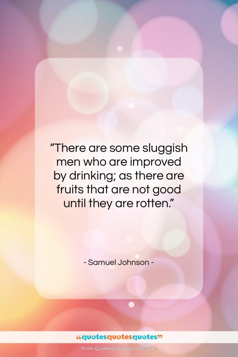 Samuel Johnson quote: “There are some sluggish men who are…”- at QuotesQuotesQuotes.com