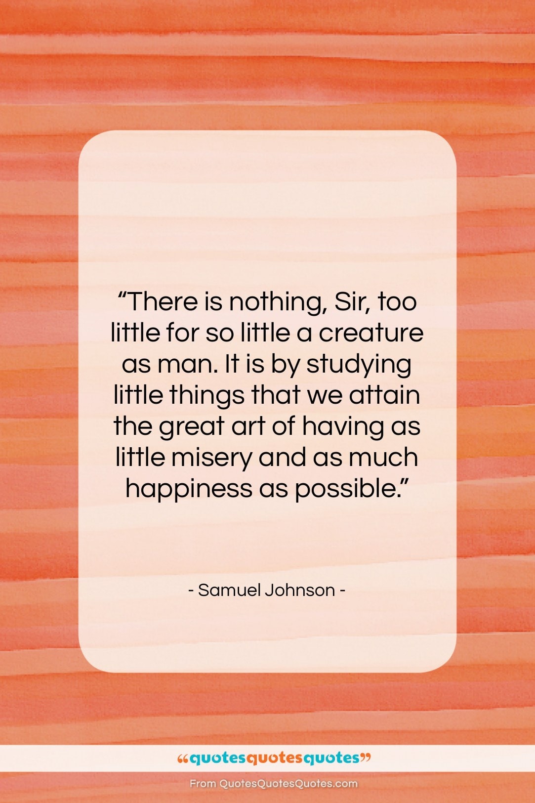 Samuel Johnson quote: “There is nothing, Sir, too little for…”- at QuotesQuotesQuotes.com