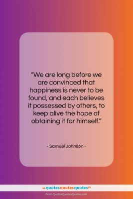 Samuel Johnson quote: “We are long before we are convinced…”- at QuotesQuotesQuotes.com