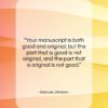 Samuel Johnson quote: “Your manuscript is both good and original…”- at QuotesQuotesQuotes.com